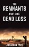 [The Remnants 01] • The Remnants (Book 1) · Dead Loss